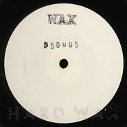 Wax, Wax 50005 (12")