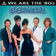 Scandal, We Are the '80s (CD)