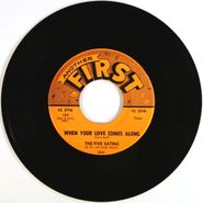 The Five Satins, When Your Love Comes Along / Skippity - Doo (7")