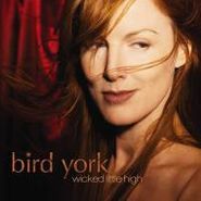Bird York, Wicked Little High (CD)