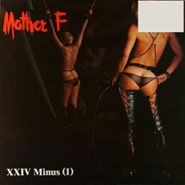 Mother F, XXIV Minus (1) (LP)