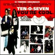Ten-O-Seven, You're Cool (CD)