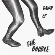 The Double, Dawn Of The Double (LP)