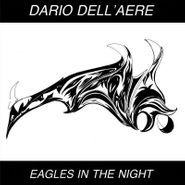 Dario Dell'Aere, Eagles In The Night (12")