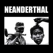 Neanderthal, A History Of Violence (LP)