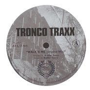 Tronco Traxx, Walk 4 Me (12")