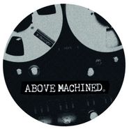 Unknown Artist, Above Machined Vol. 2 (12")