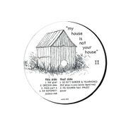 Various Artists, My House Is Not Your House II (12")