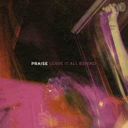 Praise, Leave It All Behind EP (12")