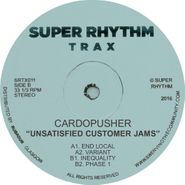 Cardopusher, Unsatisfied Customer Jams (12")