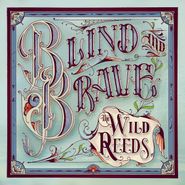 The Wild Reeds, Blind & Brave (LP)