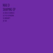 Max D, Shaping EP (12")
