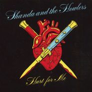 Shanda & The Howlers, Hurt For Me (CD)