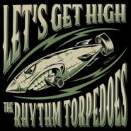 The Rhythm Torpedoes, Let's Get High (CD)