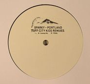 Sparky, Portland (Tuff City Kids Remixes) (12")