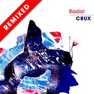 Radial, Crux Remixed (12")