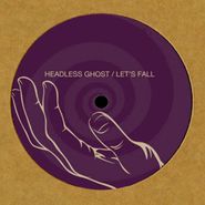 Headless Ghost, Let's Fall (12")