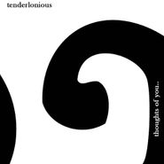 Tenderlonius, Thoughts Of You (12")