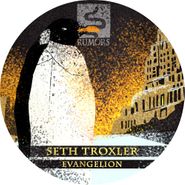 Seth Troxler, Evangelion (12")