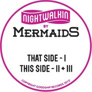 Mermaids, Nightwalkin' (12")