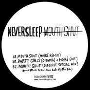 Neversleep, Mouth Shut / Party Girls (12")