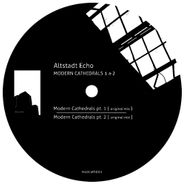Altstadt Echo, Modern Cathedrals Parts 1 & 2 (12")