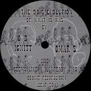 OB Ignitt, The 90's Evolution Of What Is Was (12")