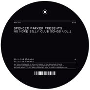 Spencer Parker, No More Silly Club Songs Vol. 1 (12")