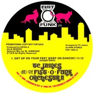 TC James And The Fist-O-Funk Orchestra, Get Up On Your Feet (Keep On Dancin') (12")