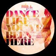 Miranda Nicole, Dance Like You've Been Here (12")