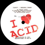 Perseus Traxx, I Love Acid 007 (12")