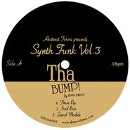 DMX Krew, Abstract Forms Presents Synth Funk Vol. 3: Tha Bump! (12")