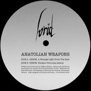 Anatolian Weapons, A Strange Light From The East (12")