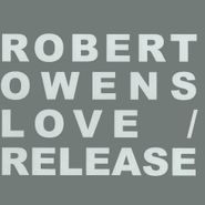 Robert Owens, Love / Release (12")