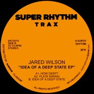 Jared Wilson, Idea Of A Deep State EP (12")