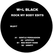 W+L Black, Rock My Body Edits (12")