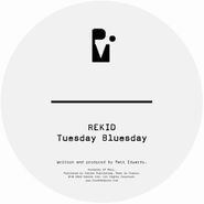 REKID, Tuesday Bluesday (12")