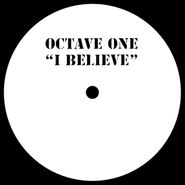 Octave One, I Believe (12")