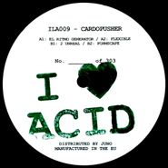 Cardopusher, I Love Acid 009 (12")