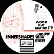 Innershades, A World That Matters EP (12")