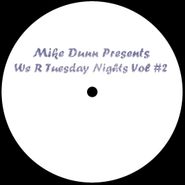 Mike Dunn, We R Tuesday Nights Vol. 2 (12")