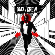 DMX Krew, Escape-Mcp (LP)