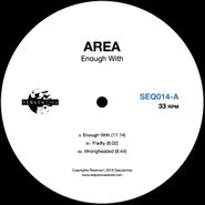 Area, Enough With (12")