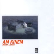AM Kinem, Privat + Fertig (12")