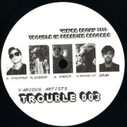 Various Artists, Trouble 003 (12")