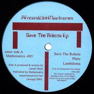 Africans With Mainframes, Save The Robots (12")