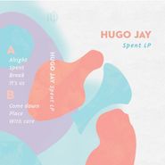 Hugo Jay, Spent EP (12")
