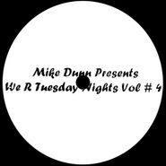Mike Dunn, We R Tuesday Nights Vol. #4 (12")