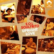E.O.L. Soulfrito, Upright Love (12")