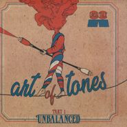 Art Of Tones, Unbalanced Part 1 (LP)